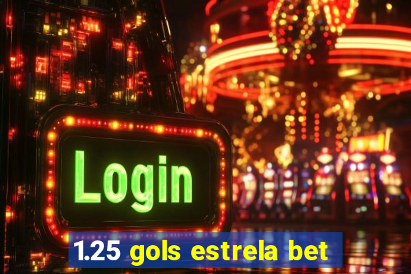 1.25 gols estrela bet